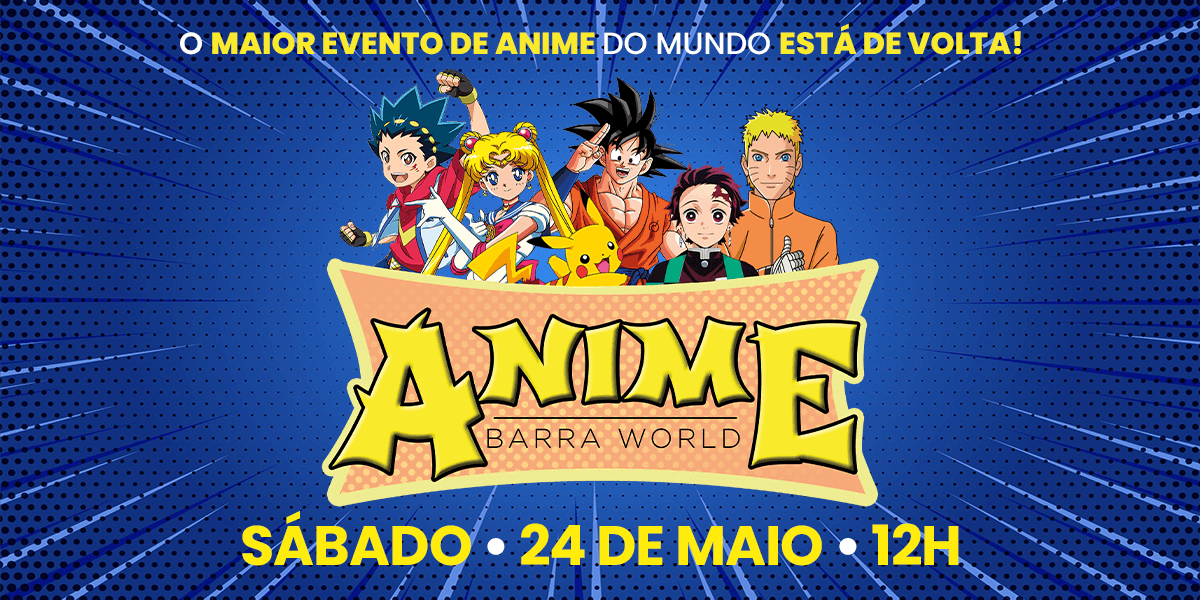 Programação Anime Barra World Shopping e Park