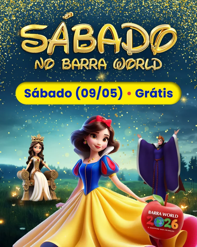 09 Sábado de Branca de Neve e Dia das Mães no Barra World — Tarde Especial em Família_09 de Maio de 2026