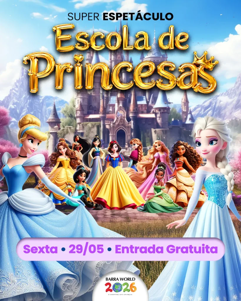 29 Espetáculo Escola de Princesas Gratuito Barra World — 29 de Maio de 2026