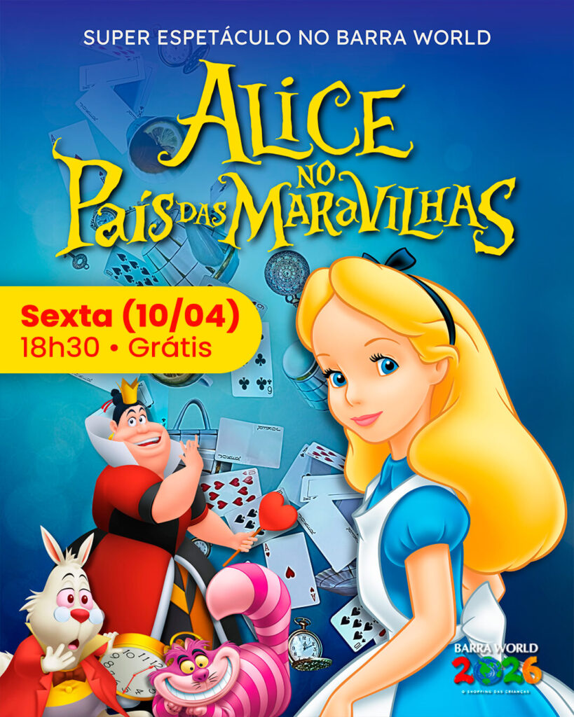 Dia 10 de Abril - Sexta-feira às 18h30 - Uma Viagem Mágica ao País das Maravilhas!