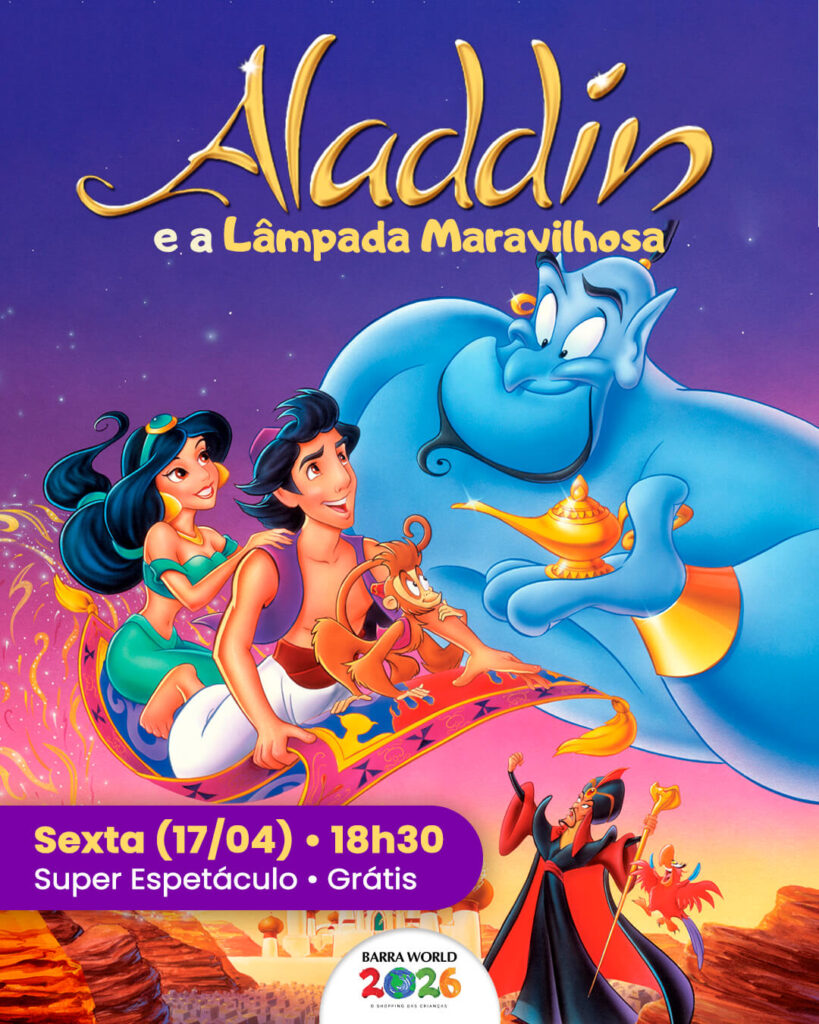 Dia 17 de Abril – Sexta-feira às 18h30 - Uma Noite de Magia com Aladdin!